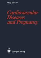 Cardiovascular Diseases and Pregnancy di Oleg M. Eliseev edito da Springer Berlin Heidelberg