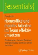 Homeoffice und mobiles Arbeiten im Team effektiv umsetzen di Peter Bruhn edito da Springer-Verlag GmbH