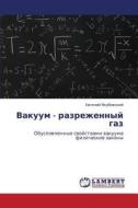 Vakuum - Razrezhennyy Gaz di Yakubovskiy Evgeniy edito da Lap Lambert Academic Publishing
