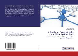 A Study on Fuzzy Graphs and Their Applications di Sovan Samanta, Madhumangal Pal edito da LAP Lambert Academic Publishing