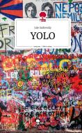 YOLO. Life is a Story - story.one di Jule Sadowsky edito da story.one publishing