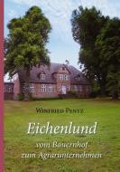 Eichenlund - vom Bauernhof zum Agrarunternehmen di Winfried Pentz edito da Books on Demand