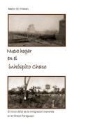 Nuevo hogar en el inhóspito Chaco - Asociación Civil Chortitzer Komitee di Martin W. Friesen edito da Books on Demand