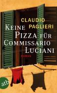 Keine Pizza für Commissario Luciani di Claudio Paglieri edito da Aufbau Taschenbuch Verlag