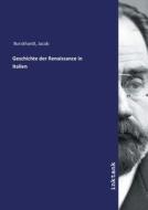 Geschichte der Renaissance in Italien di Jacob Burckhardt edito da Inktank publishing