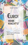Euro! Wann kracht´s? di Rudolf W. Fritz edito da Books on Demand
