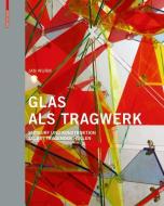 Glas als Tragwerk di Jan Wurm edito da Birkhäuser Verlag GmbH