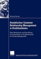 Analytisches Customer Relationship Management in Kreditinstituten di Simone Kerner edito da Deutscher Universitätsvlg