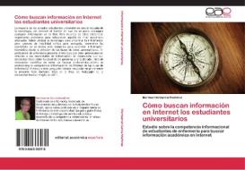 Cómo buscan información en Internet los estudiantes universitarios di Montserrat García Martínez edito da LAP Lambert Acad. Publ.