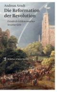 Die Reformation der Revolution di Andreas Arndt edito da Matthes & Seitz Verlag
