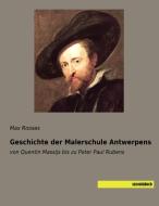 Geschichte der Malerschule Antwerpens di Max Rooses edito da SaxoniaBuch