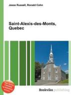 Saint-alexis-des-monts, Quebec edito da Book On Demand Ltd.