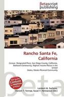 Rancho Santa Fe, California di Lambert M. Surhone, Miriam T. Timpledon, Susan F. Marseken edito da Betascript Publishing