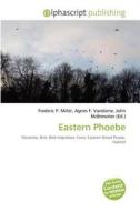 Eastern Phoebe edito da Vdm Publishing House