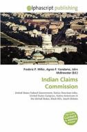 Indian Claims Commission edito da Alphascript Publishing