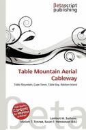 Table Mountain Aerial Cableway edito da Betascript Publishing