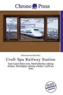 Croft Spa Railway Station edito da Chrono Press