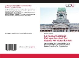 La Responsabilidad Extracontractual Del Estado Por Actos Lícitos di Mariano Sandrone edito da Editorial Académica Española