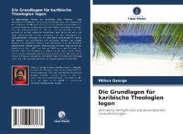 Die Grundlagen Fur Karibische Theologien Legen di George Milton George edito da KS OmniScriptum Publishing