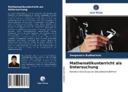 Mathematikunterricht als Untersuchung di Deependra Budhathoki edito da Verlag Unser Wissen