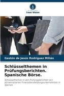 Schlüsselthemen in Prüfungsberichten. Spanische Börse. di Gaston de Jesus Rodríguez Milián edito da Verlag Unser Wissen