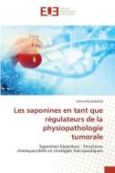 Les saponines en tant que régulateurs de la physiopathologie tumorale di Salwa Bouabdallah edito da Éditions universitaires européennes