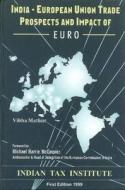 India-European Union Trade Prospects & Impact of Euro di Vibha Mathur edito da New Century Publications