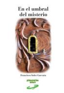 En El Umbral del Misterio di Francisco Soler Guevara edito da Ediciones Perdidas