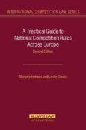 A Practical Guide to National Competition Rules Across Europe di Marjorie Holmes, Lesley Davey edito da WOLTERS KLUWER LAW & BUSINESS