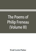 The poems of Philip Freneau di Fred Lewis Pattee edito da Alpha Editions