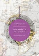 Transatlantic Transitions di Imtiaz Hussain edito da Springer Singapore