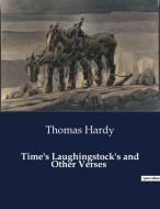 Time's Laughingstock's and Other Verses di Thomas Hardy edito da Culturea