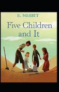 Five Children And It(classics Illustrated) di Nesbit Edith Nesbit edito da Independently Published