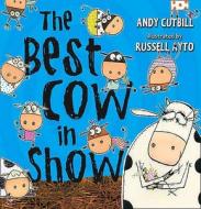 The Best Cow In Show di Andy Cutbill edito da Harpercollins Publishers