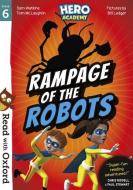 Read With Oxford: Stage 6: Hero Academy: Rampage Of The Robots di Tom McLaughlin, Sam Watkins edito da Oxford University Press