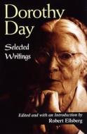 Dorothy Day: Selected Writings di Robert Ellsberg edito da Darton Longman and Todd