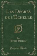 Les Degres De L'echelle (classic Reprint) di Henry Greville edito da Forgotten Books