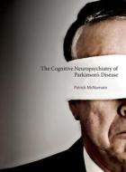 The Cognitive Neuropsychiatry of Parkinson′s Disease di Patrick Mcnamara edito da MIT Press