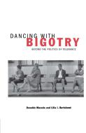 Dancing with Bigotry: Beyond the Politics of Tolerance di Na Na, Donaldo Macedo, Lilia I. Bartolome edito da SPRINGER NATURE
