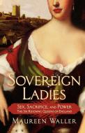 Sovereign Ladies di Maureen Waller edito da St. Martins Press-3PL