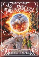 A Tale of Sorcery... di Chris Colfer edito da LITTLE BROWN BOOKS FOR YOUNG R