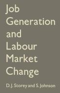 Job Generation and Labour Market Change di D.J. Storey, Stanley Johnson edito da Palgrave Macmillan
