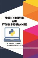 PROBLEM SOLVING AND PYTHON PROGRAMMING di Muthu Kumar B, Veerapathiran S edito da Lulu.com