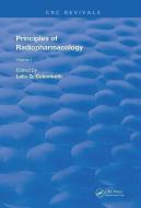 Principles Of Radiopharmacolgy edito da Taylor & Francis Ltd