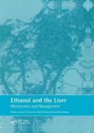 Ethanol And The Liver di David Sherman, Ronald Ross Watson edito da Taylor & Francis Ltd