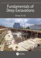 Fundamentals Of Deep Excavations di Chang-Yu Ou edito da Taylor & Francis Ltd
