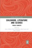 Childhood, Literature And Science edito da Taylor & Francis Ltd
