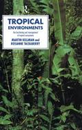 Tropical Environments di Martin Kellman, Rosanne Tackaberry edito da Taylor & Francis Ltd