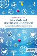 New Media and International Development di Anke Schwittay edito da Routledge