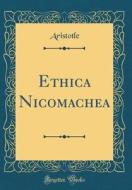 Ethica Nicomachea (Classic Reprint) di Aristotle Aristotle edito da Forgotten Books